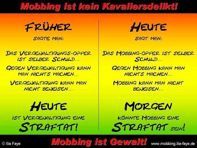 Gegen Mobbing kann letztlich nur ein entsprechendes Gesetz in Kombination mit umfassender öffentlicher Aufklärung helfen.