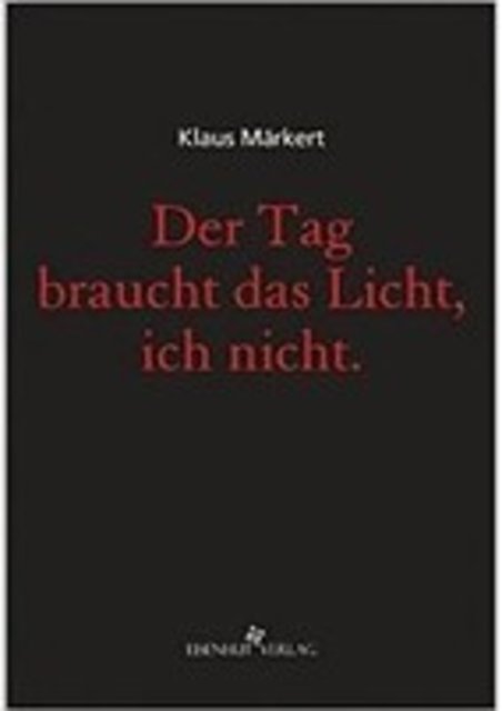Der Tag braucht das Licht, ich nicht / Buchcover