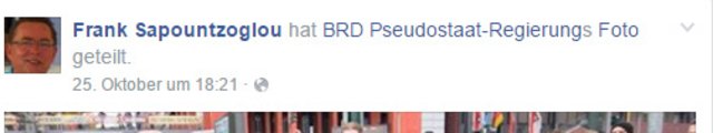 Selbst zur rechtsextremen und massiv antisemitischen Seite „BRD Pseudostaat-Regierung“ gewährt Sapountzoglou  Zugang. Dort etwa der Holocaust in verschiedenen Beiträgen geleugnet, aber auch gegen Juden und Flüchtlinge gehetzt. | Foto: Facebook-Screenshot