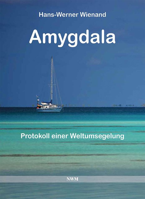 AMYDALA - Protokoll einer Weltumseglung:  ISBN: 9783946324041 | Foto: Hans-Werner Wienand