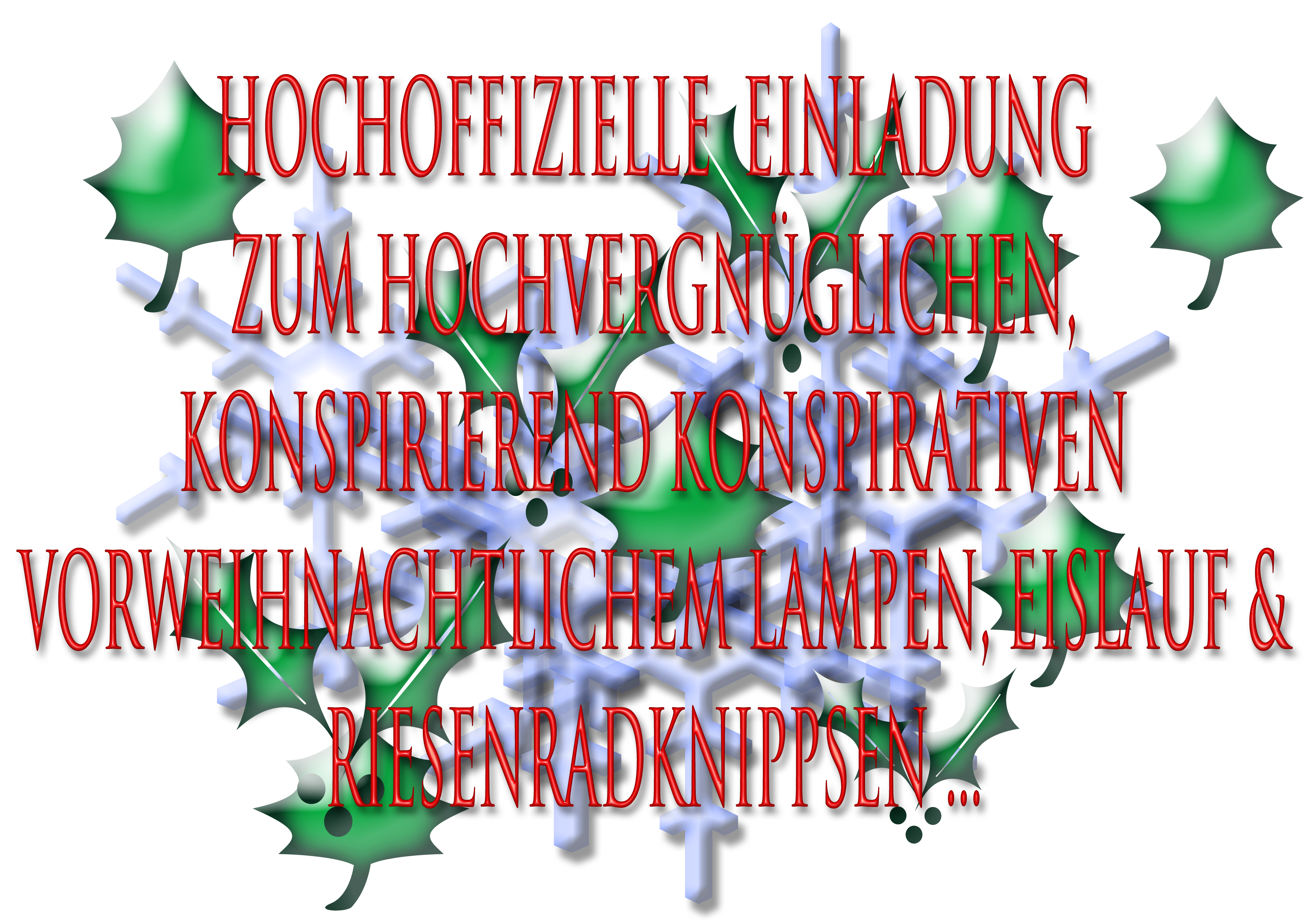 Hochoffizielle Einladung zum hochvergnüglichen, konspirierend konspirativen vorweihnachtlichem Lampen, Eislauf & Riesenradknippsen :-)