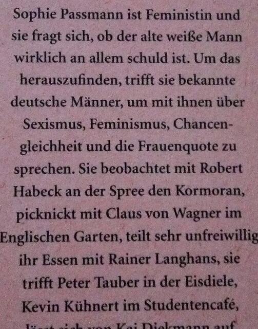 Sophie Passmann ist Feministin... noch sehr jung und klug und m.A.n. einfach klasse! :-)