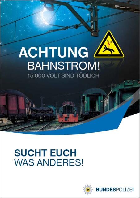 Immer wieder passieren Bahnstromunfälle, bei denen Kinder oder Jugendliche beteiligt sind. Oft ist den jungen Menschen gar nicht bewusst, dass die Bahn-Oberleitung eine Spannung von 15.000 Volt führt. | Foto: Bundespolizeipräsidium