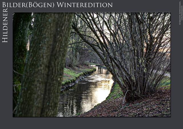 HildenerBilder(Bögen) Winteredition I
 Der Winter ...

Nachmittags, an der Itter ...
 | Foto: © Kreative Impressionen, Chr. Niersmann