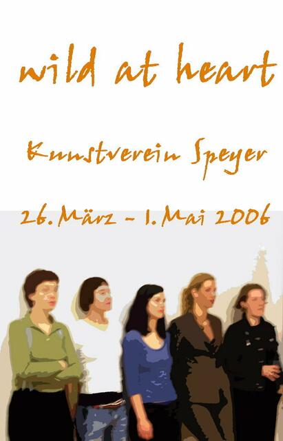 WILD AT HEART
2006 Spyra | Foto: Fotoarchiv Merkel und Merkel