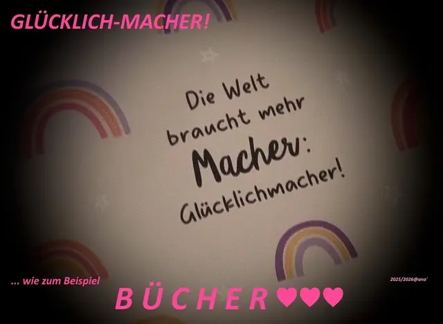 SICH Selbst und andere (Menschen) glücklich machen