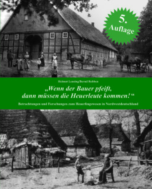 Bernd Robben's Publikation "Wenn der Bauer pfeift, dann müssen die Heuerleute kommen!" ist mittlerweile schon in der 5. Auflage erschienen.