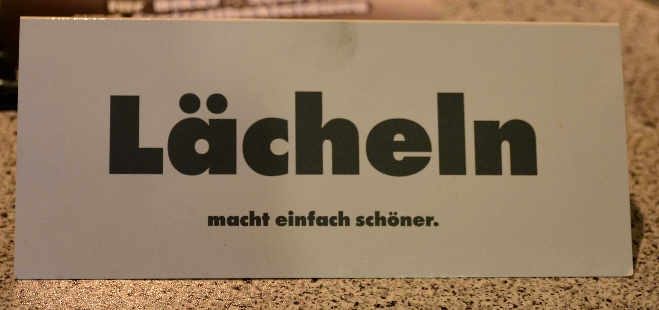 Das Schildchen habe ich auf der Theke in einem Geschäft stehen gesehen am Dienstag, 14.02.2017.
