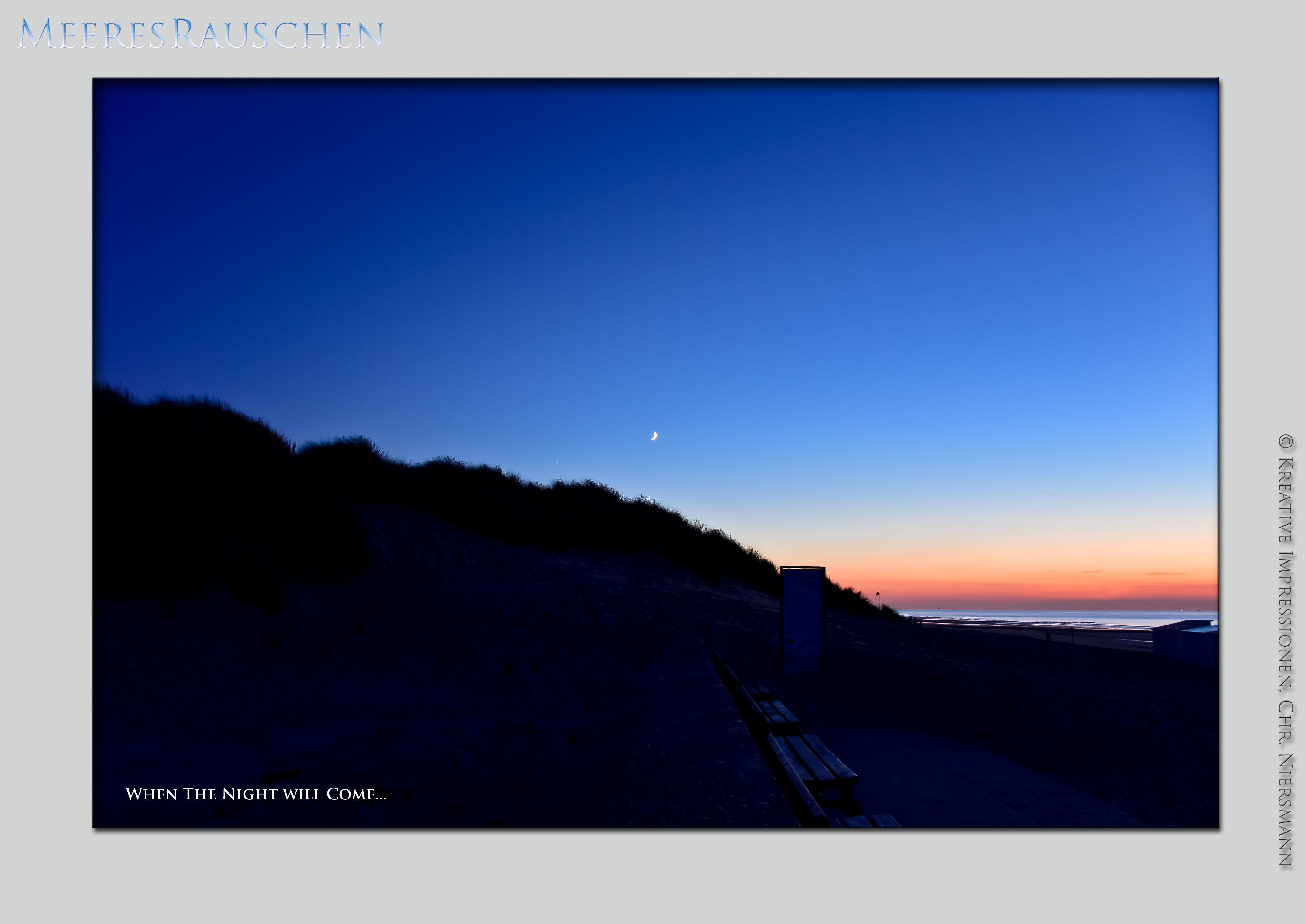 MeeresRauschen - When The Night Will Come ... © Kreative Impressionen, Chr. Niersmann, Abends, am Strand wenn schon lange keiner mehr da ist ... ;-)